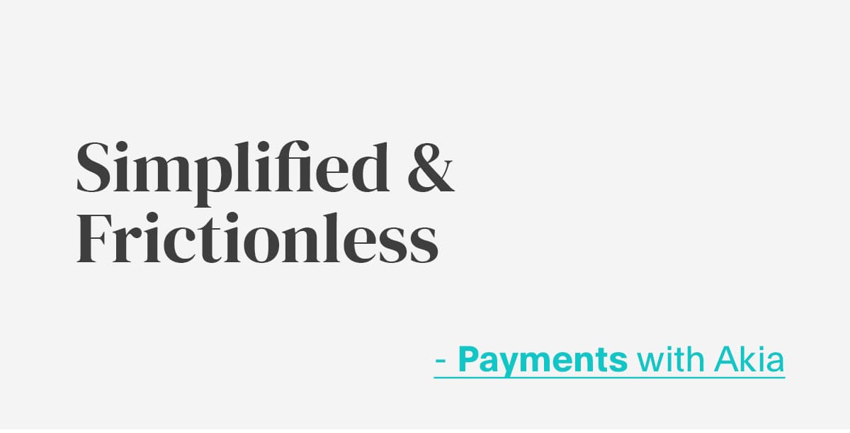 Payments with Akia